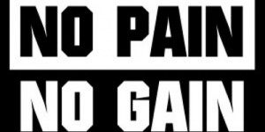 no-pain-no-gain
