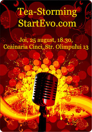 Tea Storming StartEvo – Joi 25 august, 18.30, Ceainaria Cinci